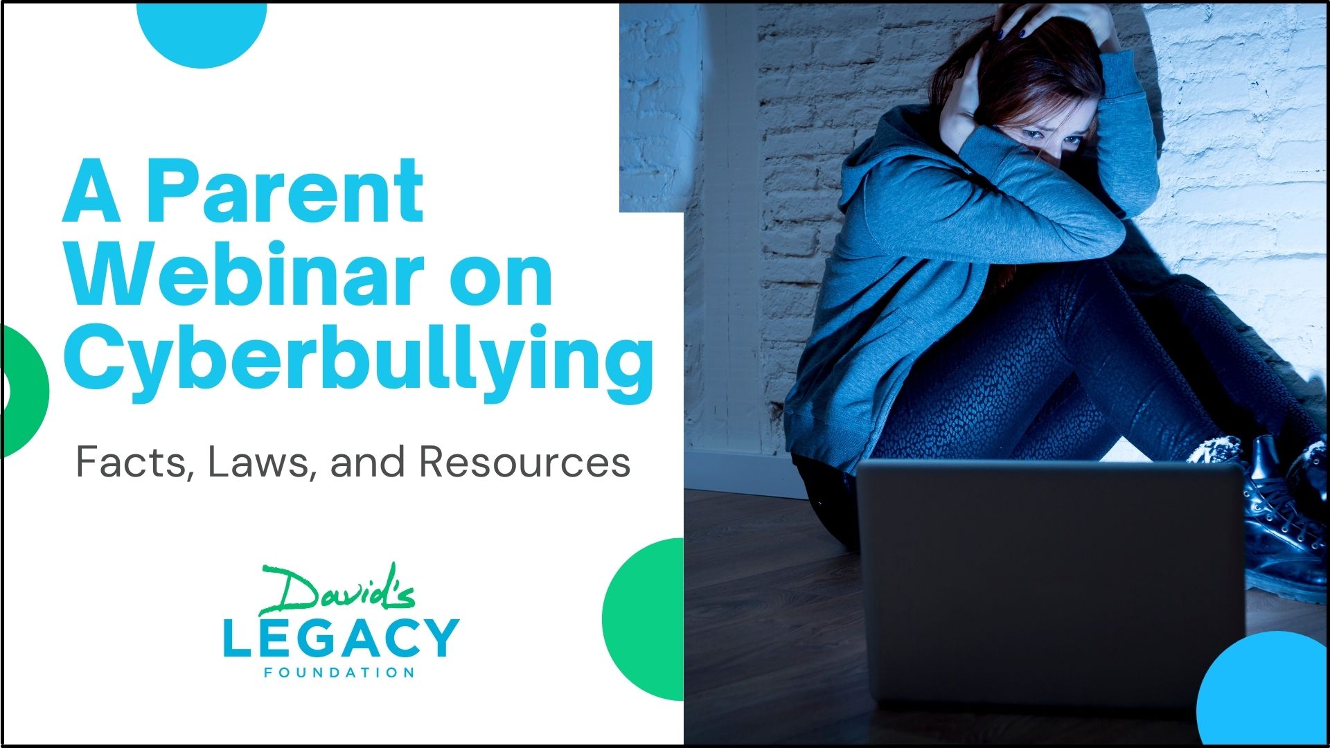 A Parent Webinar on Cyberbullying - October 14, 2021 - David's Legacy Foundation